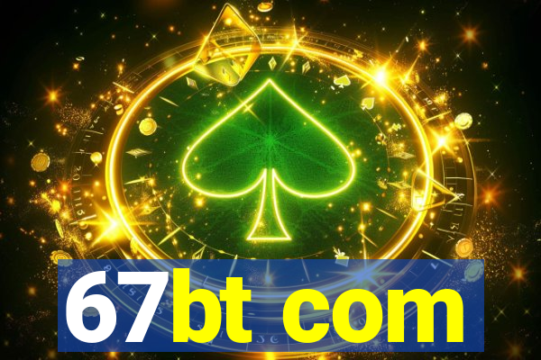 67bt com